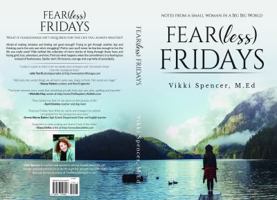 Fear Less Fridays: Notes from A Small Woman in a Big Big World 0578435446 Book Cover
