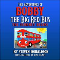 THE ADVENTURES OF BOBBY THE BIG RED BUS.: THE JOURNEY BEGINS. null Book Cover