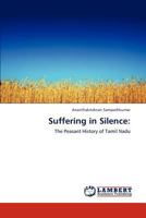 Suffering in Silence:: The Peasant History of Tamil Nadu 3846590282 Book Cover