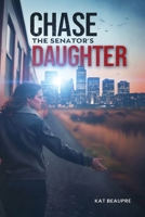 Chase The Senator's Daughter B0DQVW4NZ3 Book Cover
