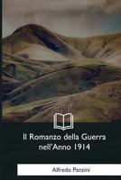 Il Romanzo della Guerra nell'Anno 1914 1985810727 Book Cover
