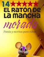 El ratón de la mancha morada 14: Poesía, reflexiones, cuentos y escritos variados para niños y para todos los públicos (Spanish Edition) B0F3W8Y65Y Book Cover