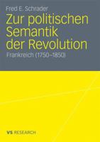 Zur politischen Semantik der Revolution: Frankreich 3531176730 Book Cover