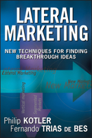 Lateral Marketing: New Techniques for Finding Breakthrough Ideas 0471455164 Book Cover