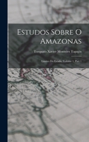 Estudos Sobre O Amazonas: Limites Do Estado, Volume 1, part 1 1016705433 Book Cover