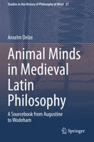 Animal Minds in Medieval Latin Philosophy: A Sourcebook from Augustine to Wodeham 3030670147 Book Cover
