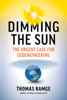 Dimming the Sun: The Urgent Case for Geoengineering B0D53JCQ57 Book Cover