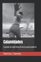 Calamidades: Cuando la vida tiene licencia para joderte B0BBY5HP4V Book Cover
