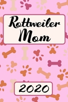 Rottweiler Mom 2020: Monthly Weekly Daily Planner Cute Dogs Planner Simple Dated Week Day Month Calendar 2020 Daily Agenda Schedule Organizer For School Family Work & Sports Space For Notes Goals 136  1706524595 Book Cover