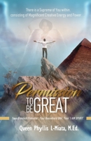 Permission to Be Great: Your Greatest Potential, Your Household Dna, Your 'i Am Spirit' 0975991744 Book Cover