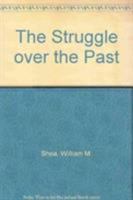 The Struggle Over the Past: Fundamentalism in the Modern World 0819179205 Book Cover