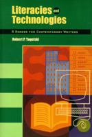 Literacies and Technologies: A Reader for the Contemporary Writer 0321051181 Book Cover