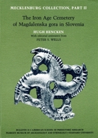 Mecklenburg Collection, Part II, The Iron Age Cemetery of Magdalenska gora in Slovenia (American School of Prehistoric Research Bulletins) 0873655354 Book Cover