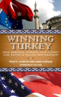 Winning Turkey: How America, Europe, and Turkey Can Revive a Fading Partnership 0815732155 Book Cover