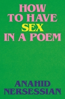How to Have Sex in a Poem 0374616671 Book Cover