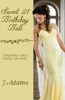 Sweet 21 Birthday Ball 0615608256 Book Cover
