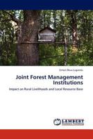 Joint Forest Management Institutions: Impact on Rural Livelihoods and Local Resource Base 3845472995 Book Cover