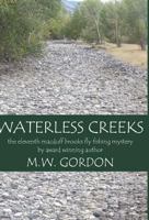 Waterless Creeks (Macduff Brooks Fly Fishing Mysteries) 0998943665 Book Cover