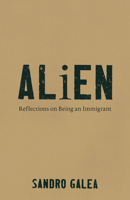Alien: Reflections on Being an Immigrant 0226853977 Book Cover