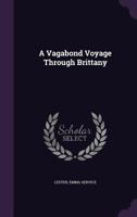A Vagabond Voyage Through Brittany 1355856574 Book Cover