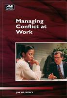Managing Conflict at Work (Ami How-To) 1884926258 Book Cover