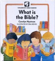 What is the Bible? (Children's Bible basics) 0802401570 Book Cover