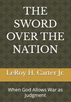 THE SWORD OVER THE NATION: When God Allows War as Judgment B0GW39CHYP Book Cover