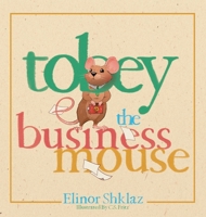Tobey the Business Mouse B09K4QBJS4 Book Cover