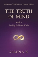 The Truth of Mind: Book 2 - Breaking the Illusion Within 9893667410 Book Cover