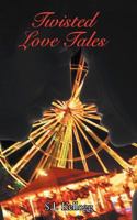 Twisted Love Tales 1490915214 Book Cover