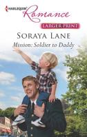 Mission: Soldier to Daddy 0373178654 Book Cover