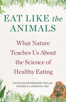 Eat Like the Animals 1328587851 Book Cover