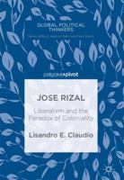 Jose Rizal: Liberalism and the Paradox of Coloniality 3030013154 Book Cover