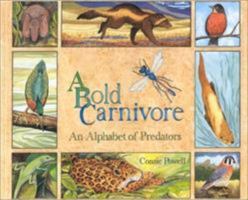 A Bold Carnivore: An Alphabet of Predators 0976626497 Book Cover
