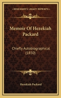 Memoir Of Hezekiah Packard: Chiefly Autobiographical (1850) 1104190117 Book Cover
