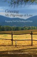 Grieving: My Pilgrimage Of Love 0882708600 Book Cover