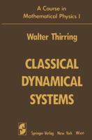 A Course in Mathematical Physics, Vol. 1: Classical Dynamical Systems 3662389428 Book Cover