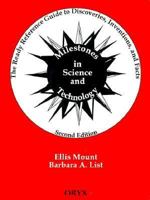 Milestones in Science and Technology: The Ready Reference Guide to Discoveries, Inventions, and Facts 0897746716 Book Cover