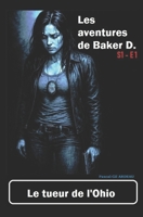 Les aventures de Baker D.: S1 E1 Le tueur de l’Ohio (French Edition) B0FG17FYR7 Book Cover