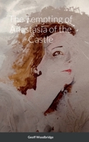 The Tempting of Anastasia of the Castle 1471731464 Book Cover