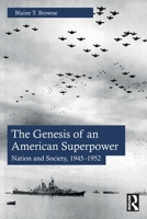 The Genesis of an American Superpower: Nation and Society, 1945–1952 1032542683 Book Cover