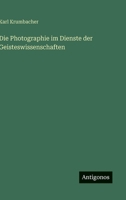 Die Photographie Im Dienste Der Geisteswissenschaften (1906) 1161117288 Book Cover