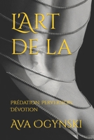 L'Art de la: Pr�dation; Perversion; D�votion B08QRVHYWN Book Cover