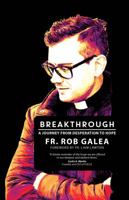 Breakthrough: A Journey from Desperation to Hope 1594718377 Book Cover