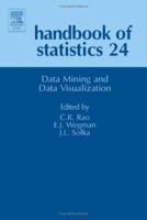 Handbook of Statistics, Volume 24: Data Mining and Data Visualization (Handbook of Statistics) 0444511415 Book Cover