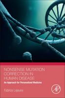 Nonsense Mutation Correction in Human Diseases: An Approach for Targeted Medicine 0128044683 Book Cover