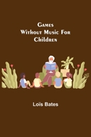 Games Without Music for Children 9355393334 Book Cover