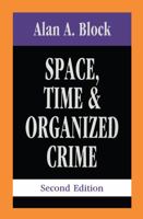 Space, Time, and Organized Crime: Second edition 1560001046 Book Cover