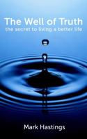 The Well of Truth: the secret to living a better life 0998552526 Book Cover