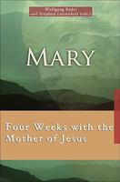 Mary: Four Weeks with the Mother of Jesus (7 x 4) 1565482816 Book Cover